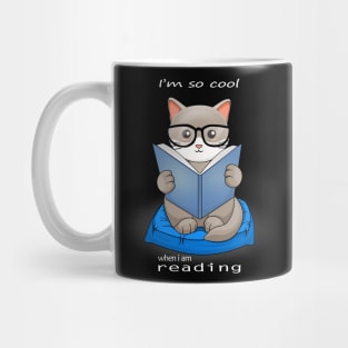 I AM SO COOL WHEN I AM READING Mug